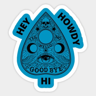 HEY HOWDY HI Sticker